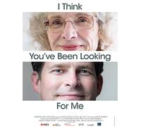 I Think You've Been Looking For Me