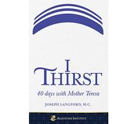 I Thirst: 40 days with Mother Teresa