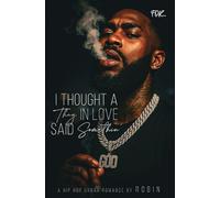 I Thought A Thug In Love Said Something: A Hip-Hop Love Story