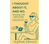 I Thought About It, and No: Choosing a Life Without Kids