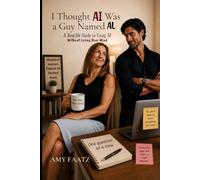 I Thought AI Was a Guy Named Al (Large Print): A Real-Life Guide to Using AI Without Losing Your Mind