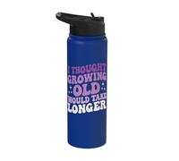 I Thought Growing Old Would Take Longer Stainless Steel Insulated Water Bottle