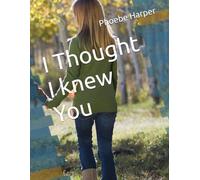 I Thought I knew You