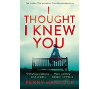 I Thought I Knew You: The Most Thought-provoking and Compelling Read of the Year