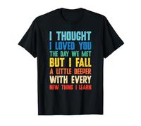 I Thought I Loved You The Day We Met But I Fall Relationship T-Shirt