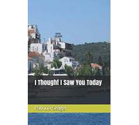 I Thought I Saw You Today