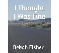 I Thought I Was Fine