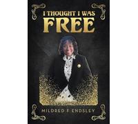 I Thought I Was Free