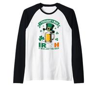 I Thought I was Irish St Patrick’s Day Funny Beer Drinking Raglan Baseball Tee