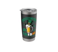 I Thought I was Irish St Patrick’s Day Funny Beer Drinking Stainless Steel Insulated Tumbler