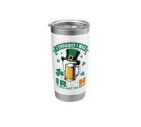 I Thought I was Irish St Patrick’s Day Funny Beer Drinking Stainless Steel Insulated Tumbler