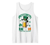 I Thought I was Irish St Patrick’s Day Funny Beer Drinking Tank Top