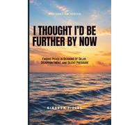 I Thought I'd Be Further By Now: Why You Feel Stuck and How to Finally Move Forward: 21 (Hope & Healing Series)