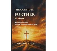 I Thought I'd Be Further By Now: Why You Feel Stuck and How to Finally Move Forward (Hope & Healing Series)