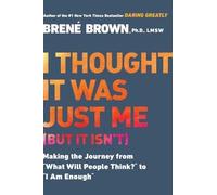 I Thought It Was Just Me (But It Isn't)( Telling the Truth about Perfectionism Inadequacy and Power)[I THOUGHT IT WAS JUST ME BUT I][Paperback]
