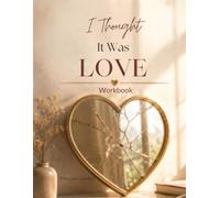 I Thought It Was Love Workbook