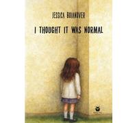 I THOUGHT IT WAS NORMAL