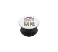 I Thought Retired But Now Just Work For My Wife - Husband PopSockets Adhesive PopGrip