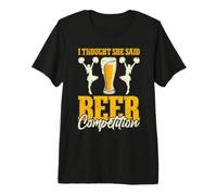 I Thought She Said Beer Competition Premium T-Shirt
