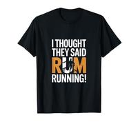 I Thought They Said Rum Running T-Shirt