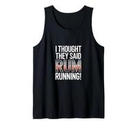 I Thought They Said Rum Running Tank Top