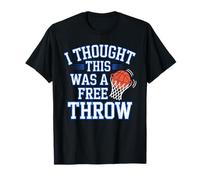 I Thought This Was a Free Throw Basketball Funny T-Shirt