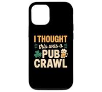 I Thought This was A Pub Crawl Funny St Patricks Day Run Case for iPhone 12/12 Pro