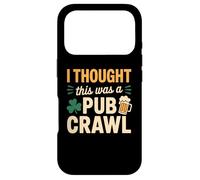 I Thought This was A Pub Crawl Funny St Patricks Day Run Case for iPhone 17 Pro