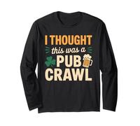 I Thought This was A Pub Crawl Funny St Patricks Day Run Long Sleeve T-Shirt