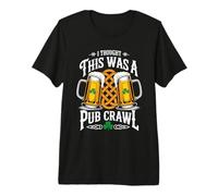 I Thought This was A Pub Crawl St Patrick’s Day Drinking Premium T-Shirt
