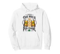 I Thought This Was A Pub Crawl St Patrick’s Day Drinking Pullover Hoodie