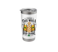 I Thought This was A Pub Crawl St Patrick’s Day Drinking Stainless Steel Insulated Tumbler