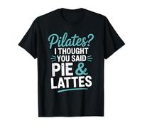 I Thought You Said Pie &Lattes, Gym Fitness Instructor T-Shirt