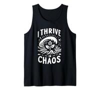 I Thrive In Chaos Challenge Motivation Mindset |----- Tank Top