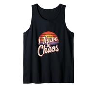 I Thrive In Chaos Challenge Motivation Mindset --- Tank Top