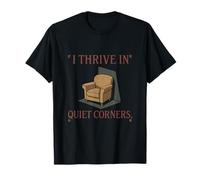 I Thrive in Quiet Corners Introvert Humor T-Shirt