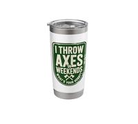 I Throw Axes On Weekends, What's Your Hobby? Axe Throwing Stainless Steel Insulated Tumbler
