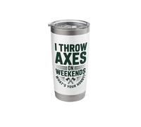 I Throw Axes On Weekends, What's Your Hobby? Axe Throwing Stainless Steel Insulated Tumbler