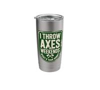 I Throw Axes On Weekends, What's Your Hobby? Axe Throwing Stainless Steel Insulated Tumbler