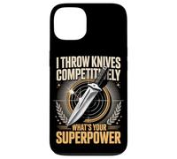 I Throw Knives Competitively Whats Your Superpower Case for iPhone 13