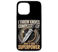 I Throw Knives Competitively Whats Your Superpower Case for iPhone 13 Pro Max
