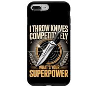 I Throw Knives Competitively Whats Your Superpower Case for iPhone 7 Plus/8 Plus