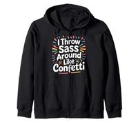 I Throw Sass Around Like Confetti Sassy Attitude |- Zip Hoodie