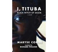 I, Tituba, Black Witch of Salem (Caribbean and African Literature) (CARAF Books: Caribbean and African Literature Translated from the French)