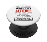 I Told My Daughter to Watch Her Attitude Funny Parent PopSockets Adhesive PopGrip