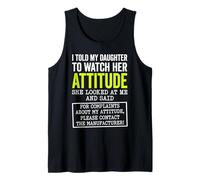 I Told My Daughter to Watch Her Attitude Funny Parent Tank Top