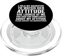 i Told My Daughter to Watch her Attitude she Looked at me PopSockets PopGrip for MagSafe