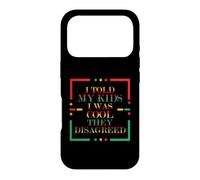 I told my kids I was cool. They disagreed Case for iPhone 17 Pro