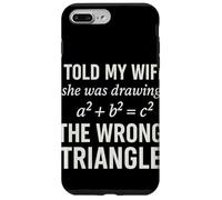 I Told My Wife She Was Drawing a2 b2 c2 Math Joke Case for iPhone 7 Plus/8 Plus