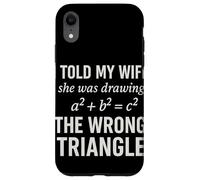 I Told My Wife She Was Drawing a2 b2 c2 Math Joke Case for iPhone XR